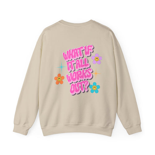 Crewneck Sweatshirt — "What If It All Works Out?" Retro Floral Graphic